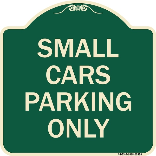 Signmission Small Cars Parking Only Heavy-Gauge Aluminum Architectural Sign, 18" x 18", G-1818-22888 A-DES-G-1818-22888 - main